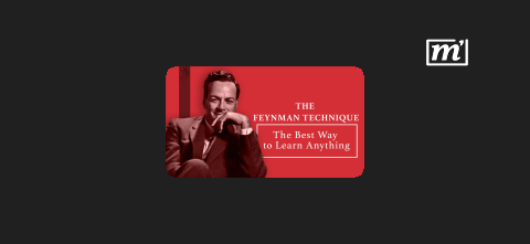 The Feynman Technique: Your Secret Weapon To Learn Faster and Retaining More
