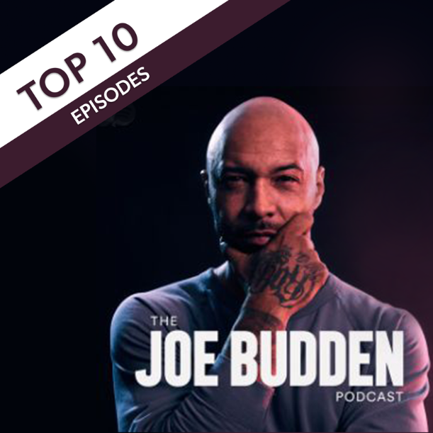 Top 10 Most Popular Episodes of the Joe Budden podcast