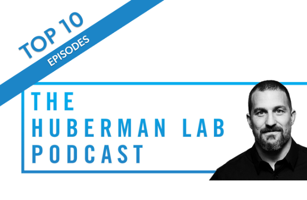 Top 10 Most Popular Episodes of Huberman Lab Podcast